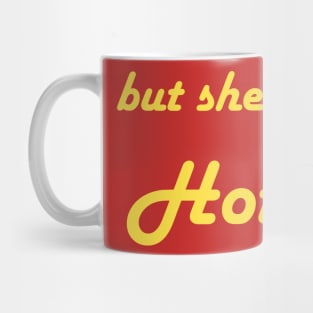 But she's Hot Mug